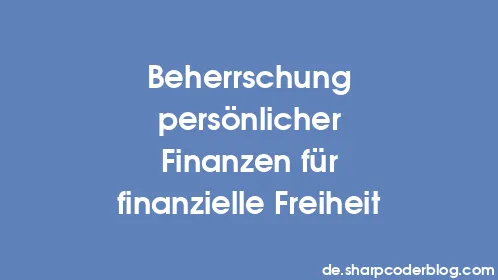 Beherrschung persönlicher Finanzen für finanzielle Freiheit - Thumbnail