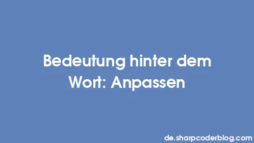 Bedeutung hinter dem Wort: Anpassen - Thumbnail
