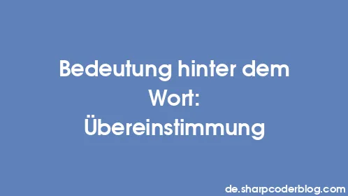 Bedeutung hinter dem Wort: Übereinstimmung - Thumbnail