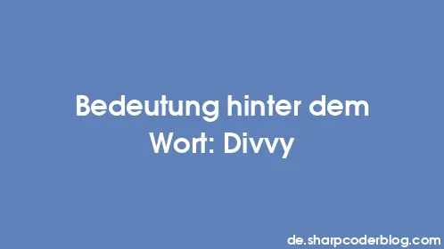 Bedeutung hinter dem Wort: Divvy - Thumbnail
