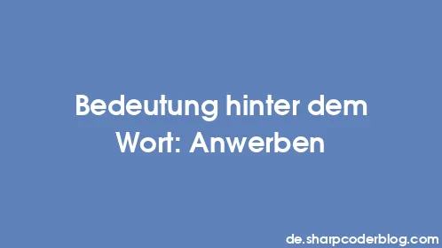 Bedeutung hinter dem Wort: Anwerben - Thumbnail