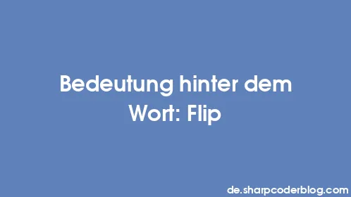 Bedeutung hinter dem Wort: Flip - Thumbnail