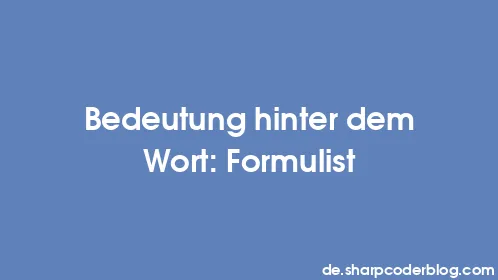 Bedeutung hinter dem Wort: Formulist - Thumbnail