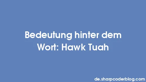 Bedeutung hinter dem Wort: Hawk Tuah - Thumbnail