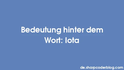 Bedeutung hinter dem Wort: Iota - Thumbnail