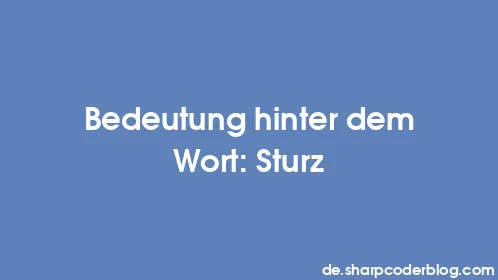 Bedeutung hinter dem Wort: Sturz - Thumbnail