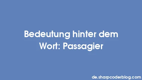 Bedeutung hinter dem Wort: Passagier - Thumbnail