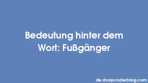 Bedeutung hinter dem Wort: Fußgänger - Thumbnail