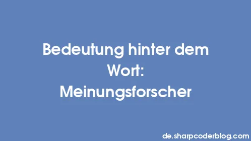 Bedeutung hinter dem Wort: Meinungsforscher - Thumbnail