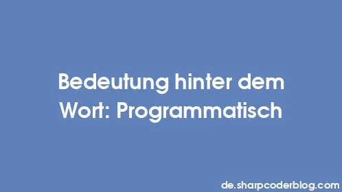 Bedeutung hinter dem Wort: Programmatisch - Thumbnail