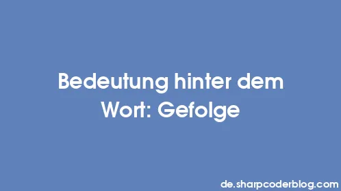 Bedeutung hinter dem Wort: Gefolge - Thumbnail