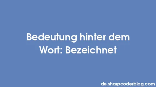 Bedeutung hinter dem Wort: Bezeichnet - Thumbnail