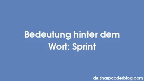 Bedeutung hinter dem Wort: Sprint - Thumbnail