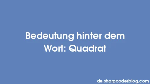 Bedeutung hinter dem Wort: Quadrat - Thumbnail