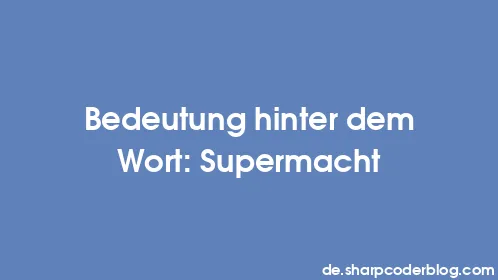 Bedeutung hinter dem Wort: Supermacht - Thumbnail