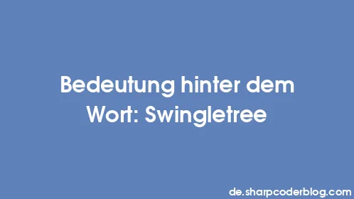 Bedeutung hinter dem Wort: Swingletree - Thumbnail