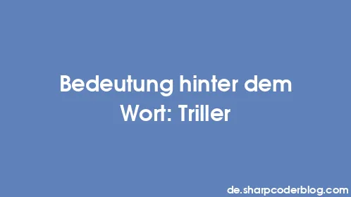 Bedeutung hinter dem Wort: Triller - Thumbnail
