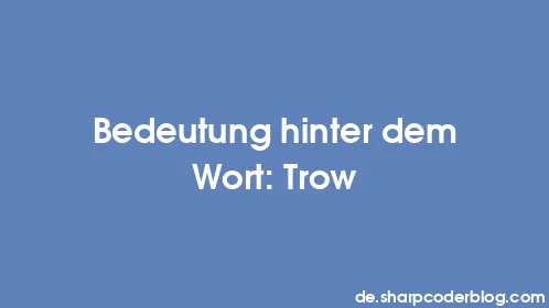 Bedeutung hinter dem Wort: Trow - Thumbnail