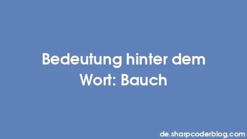 Bedeutung hinter dem Wort: Bauch - Thumbnail