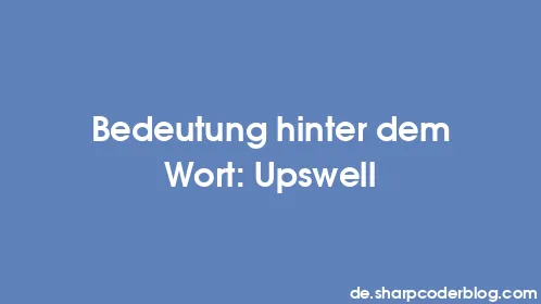 Bedeutung hinter dem Wort: Upswell - Thumbnail