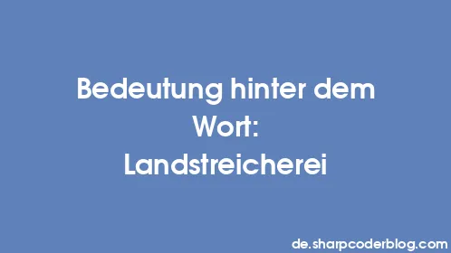 Bedeutung hinter dem Wort: Landstreicherei - Thumbnail