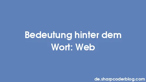Bedeutung hinter dem Wort: Web - Thumbnail