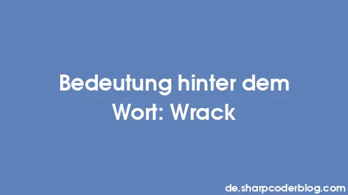 Bedeutung hinter dem Wort: Wrack - Thumbnail