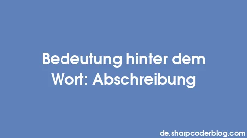 Bedeutung hinter dem Wort: Abschreibung - Thumbnail
