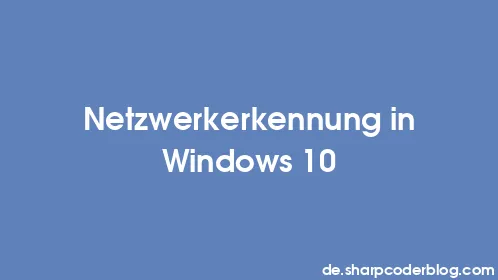 Netzwerkerkennung in Windows 10 - Thumbnail