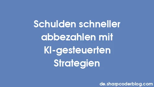 Schulden schneller abbezahlen mit KI-gesteuerten Strategien - Thumbnail