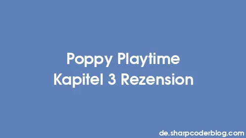 Poppy Playtime Kapitel 3 Rezension - Thumbnail