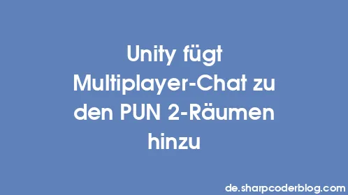Unity fügt Multiplayer-Chat zu den PUN 2-Räumen hinzu - Thumbnail