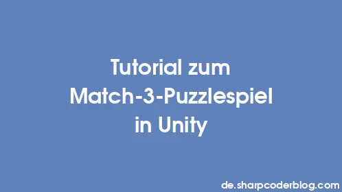 Tutorial zum Match-3-Puzzlespiel in Unity - Thumbnail
