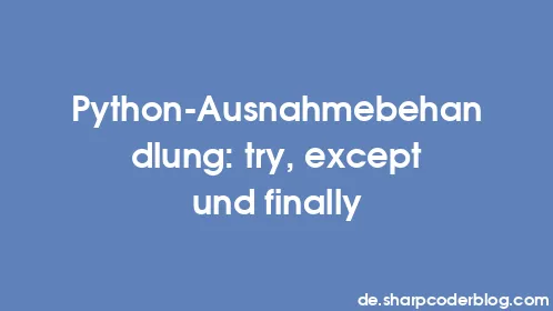 Python-Ausnahmebehandlung: try, except und finally - Thumbnail