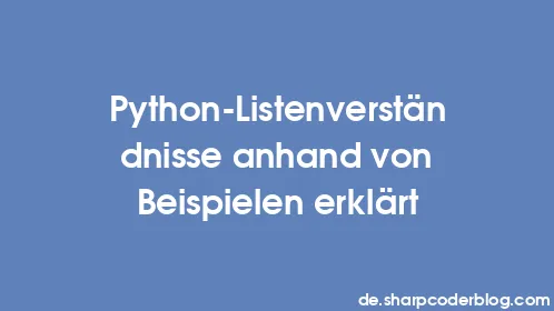 Python-Listenverständnisse anhand von Beispielen erklärt - Thumbnail