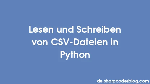 Lesen und Schreiben von CSV-Dateien in Python - Thumbnail