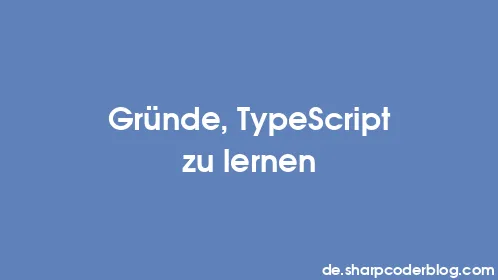 Gründe, TypeScript zu lernen - Thumbnail