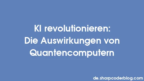 KI revolutionieren: Die Auswirkungen von Quantencomputern - Thumbnail