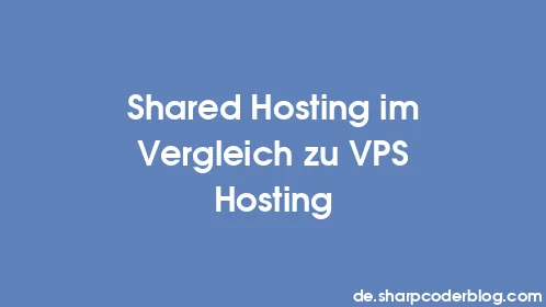 Shared Hosting im Vergleich zu VPS Hosting - Thumbnail