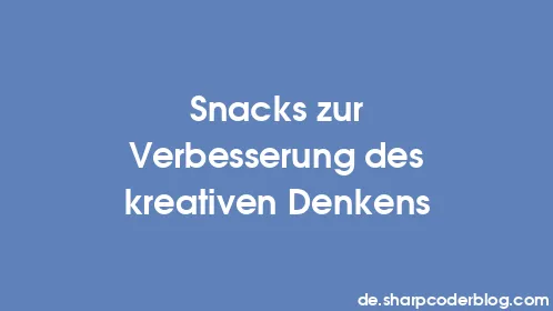 Snacks zur Verbesserung des kreativen Denkens - Thumbnail