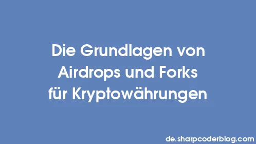 Die Grundlagen von Airdrops und Forks für Kryptowährungen - Thumbnail