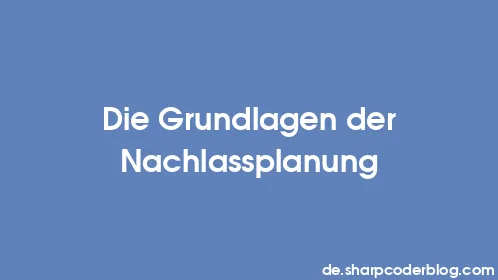 Die Grundlagen der Nachlassplanung - Thumbnail