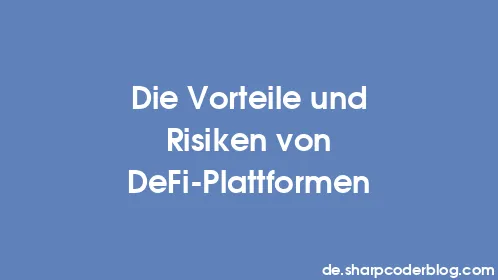 Die Vorteile und Risiken von DeFi-Plattformen - Thumbnail