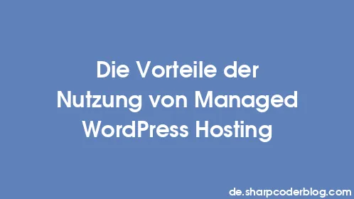 Die Vorteile der Nutzung von Managed WordPress Hosting - Thumbnail