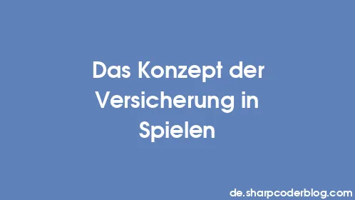 Das Konzept der Versicherung in Spielen - Thumbnail