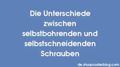 Die Unterschiede zwischen selbstbohrenden und selbstschneidenden Schrauben - Thumbnail