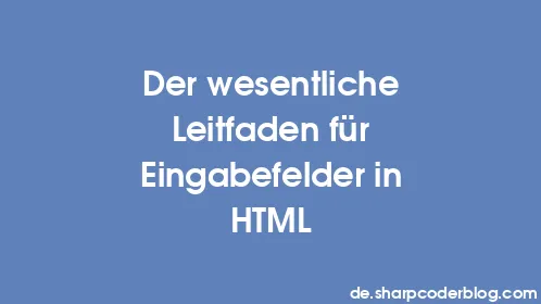 Der wesentliche Leitfaden für Eingabefelder in HTML - Thumbnail