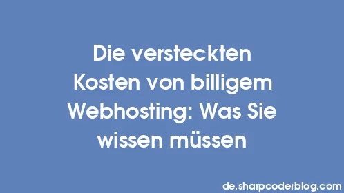 Die versteckten Kosten von billigem Webhosting: Was Sie wissen müssen - Thumbnail