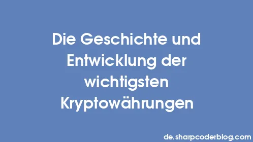 Die Geschichte und Entwicklung der wichtigsten Kryptowährungen - Thumbnail