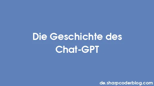 Die Geschichte des Chat-GPT - Thumbnail